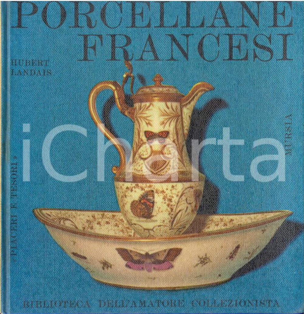 1964 Hubert LANDAIS Porcellane francesi *MURSIA Biblioteca amatore collezionista