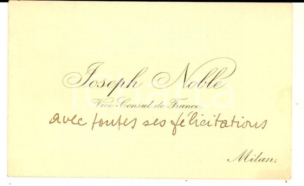 1910 ca MILANO Joseph NOBLE vice-consul de France *Biglietto da visita autografo Biglietto da visita con messaggio autografo.  CONDIZIONI: G      originale e autentica 1