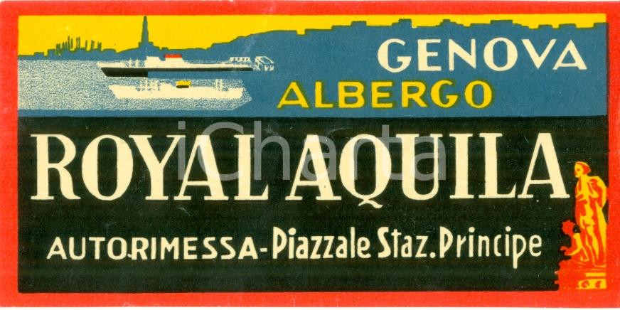 Materiale pubblicitario d’epoca 1940 ca GENOVA Albergo ROYAL AQUILA con autorimessa Stazione PRINCIPE Etichetta 1
