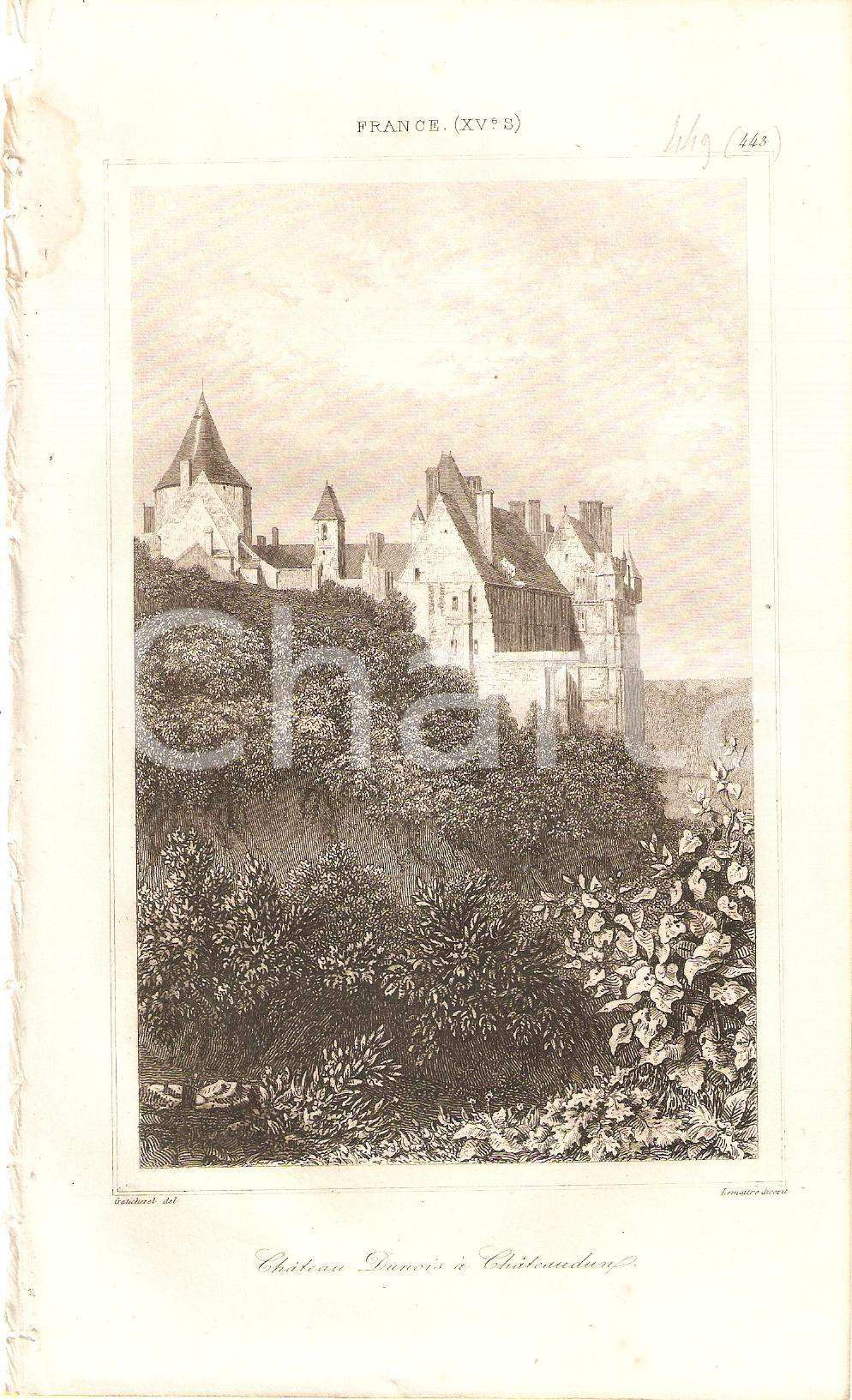 Stampa, bozzetto originale 1840 CHATEAUDUN FRANCE Chateau DUNOIS  L univers Stampa incisione LEMAITRE 1