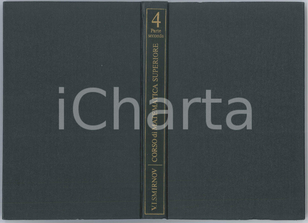 1985 V.I. SMIRNOV Corso di Matematica superiore Volume Quarto Parte Seconda