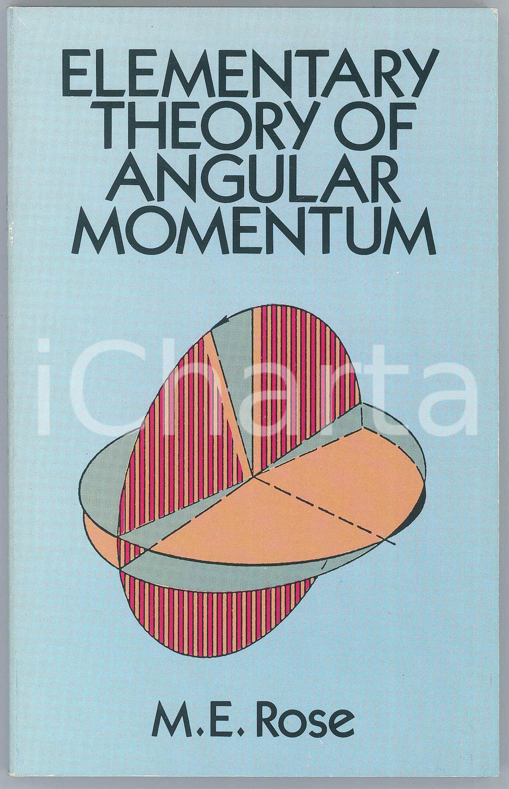 1995 M.E. ROSE Elementary Theory of Angular Momentum