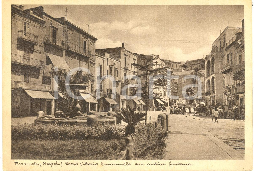 Cartolina originale da collezione 1940 ca POZZUOLI NA Antica FONTANA in Corso VITTORIO EMANUELE ANIMATA FG NV 1