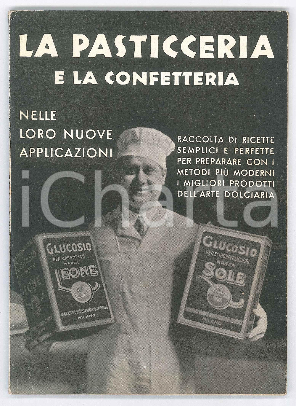 Libro, pubblicazione d epoca 1933 La pasticceria e la confetteria Ricettario Fabbriche Riunite Glucosio 1