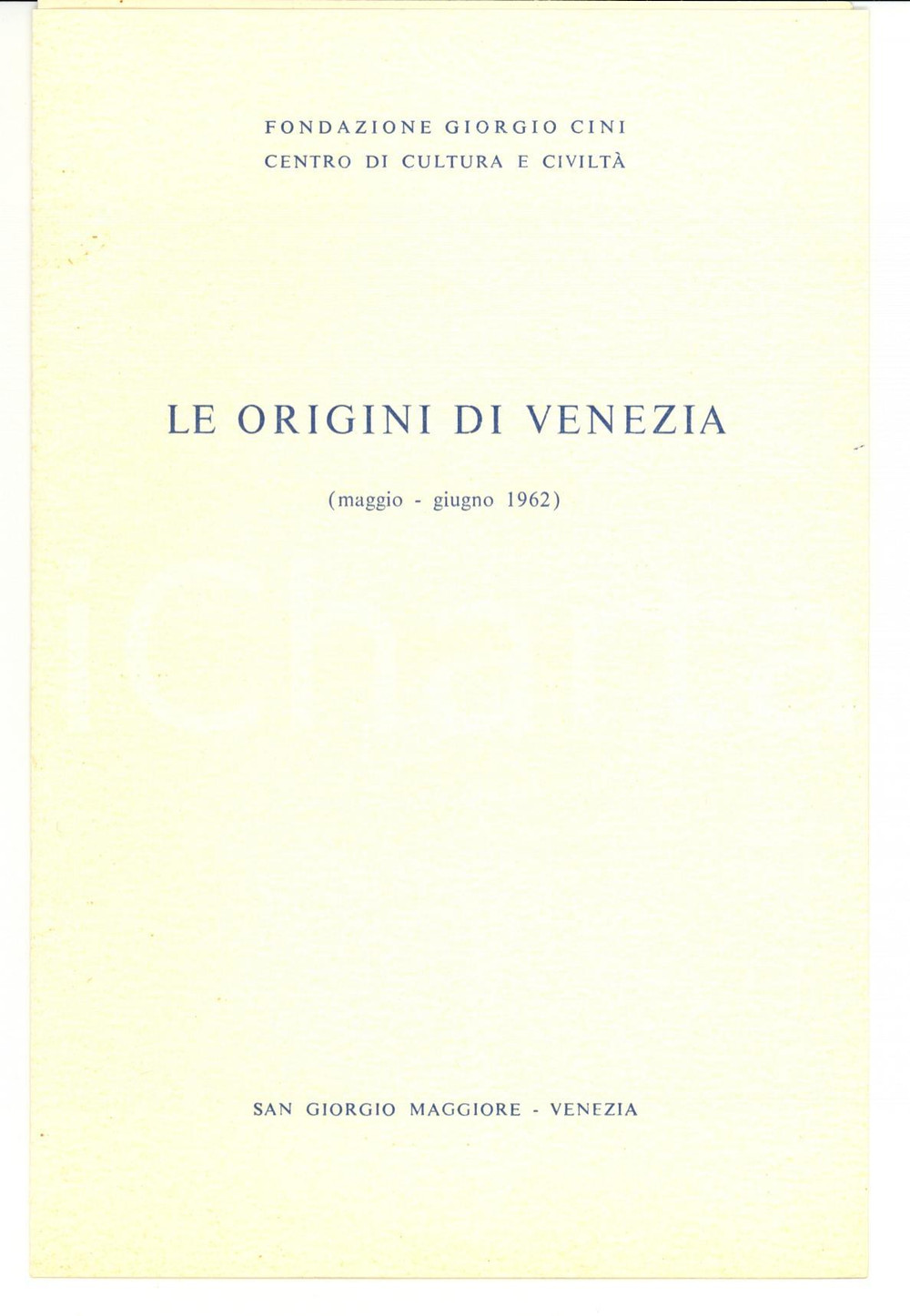 Libro, pubblicazione d epoca 1962 FONDAZIONE GIORGIO CINI Convegno Origini VENEZIA  Programma 1