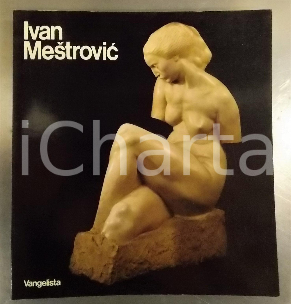 Libro, pubblicazione d epoca 1987 AA. VV. Ivan Mestrovic Catalogo della mostra  Ed. VANGELISTA 127 pp. 1