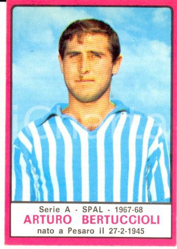Oggetto da collezione cartaceo PANINI - CALCIATORI 1967 - 1968 Figurina Artuto BERTUCCIOLI *Serie A SPAL 1