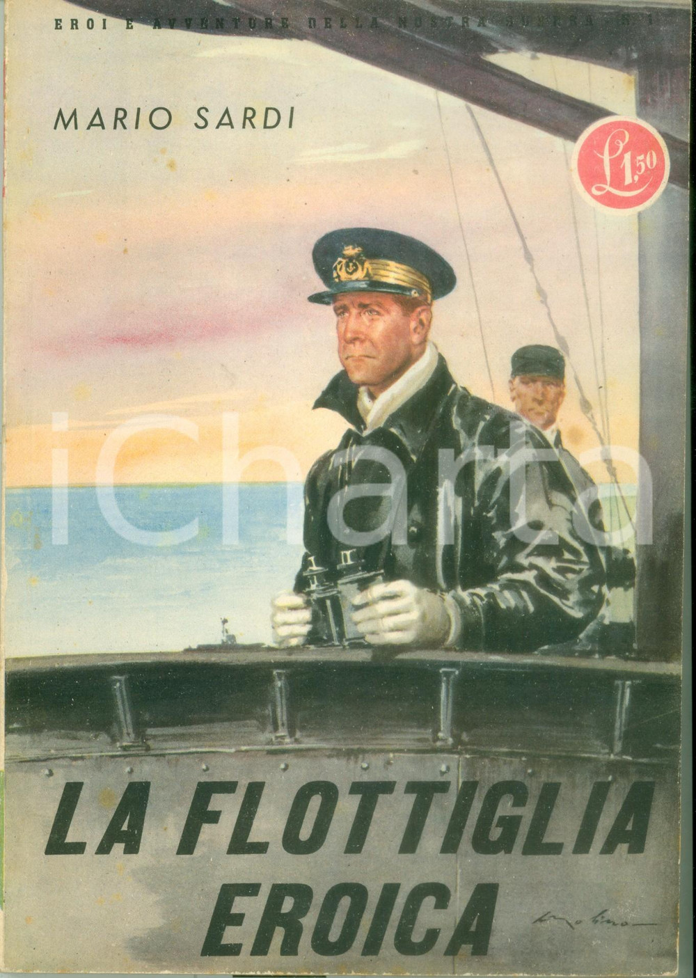 Libro, pubblicazione d epoca 1942 Mario SARDI La flottiglia eroica ILLUSTRATO Propaganda Guerra mondiale 1