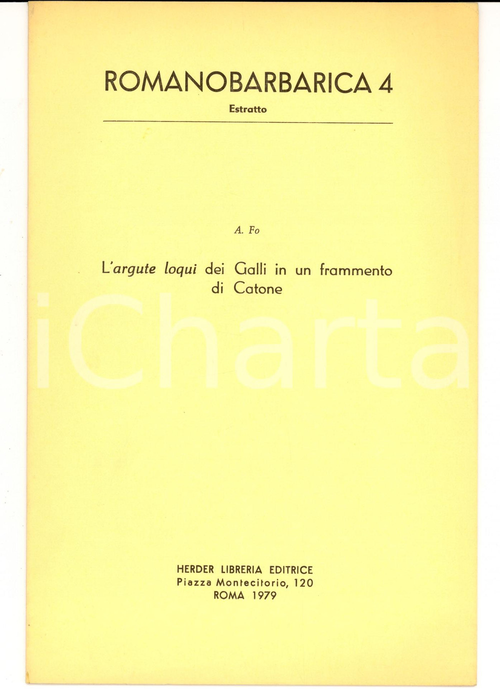 Libro, pubblicazione d epoca 1979 ROMA Alessandro FO L argute loqui dei Galli in un frammento di Catone 1