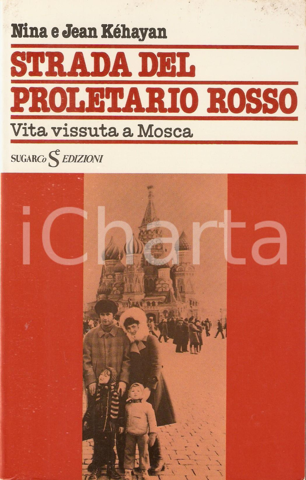 Libro, pubblicazione d epoca 1979 Nina e Jean KEHAYAN Strada del proletario rosso SUGARCO Edizioni 1