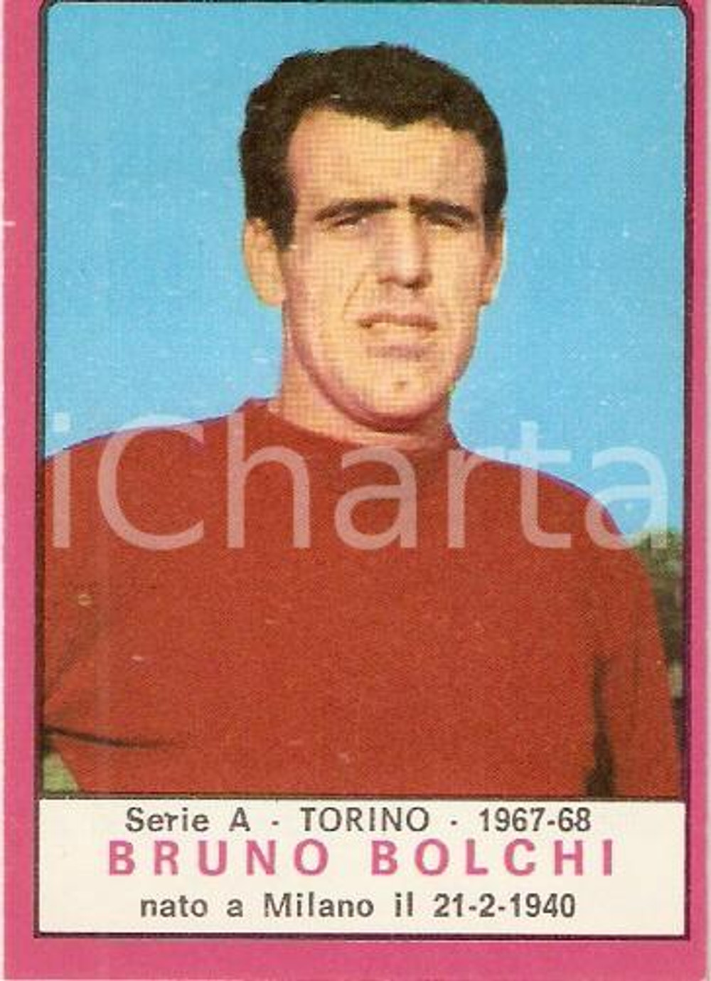 Oggetto da collezione cartaceo PANINI - CALCIATORI 1967 - 1968 Figurina Bruno BOLCHI Serie A TORINO 1