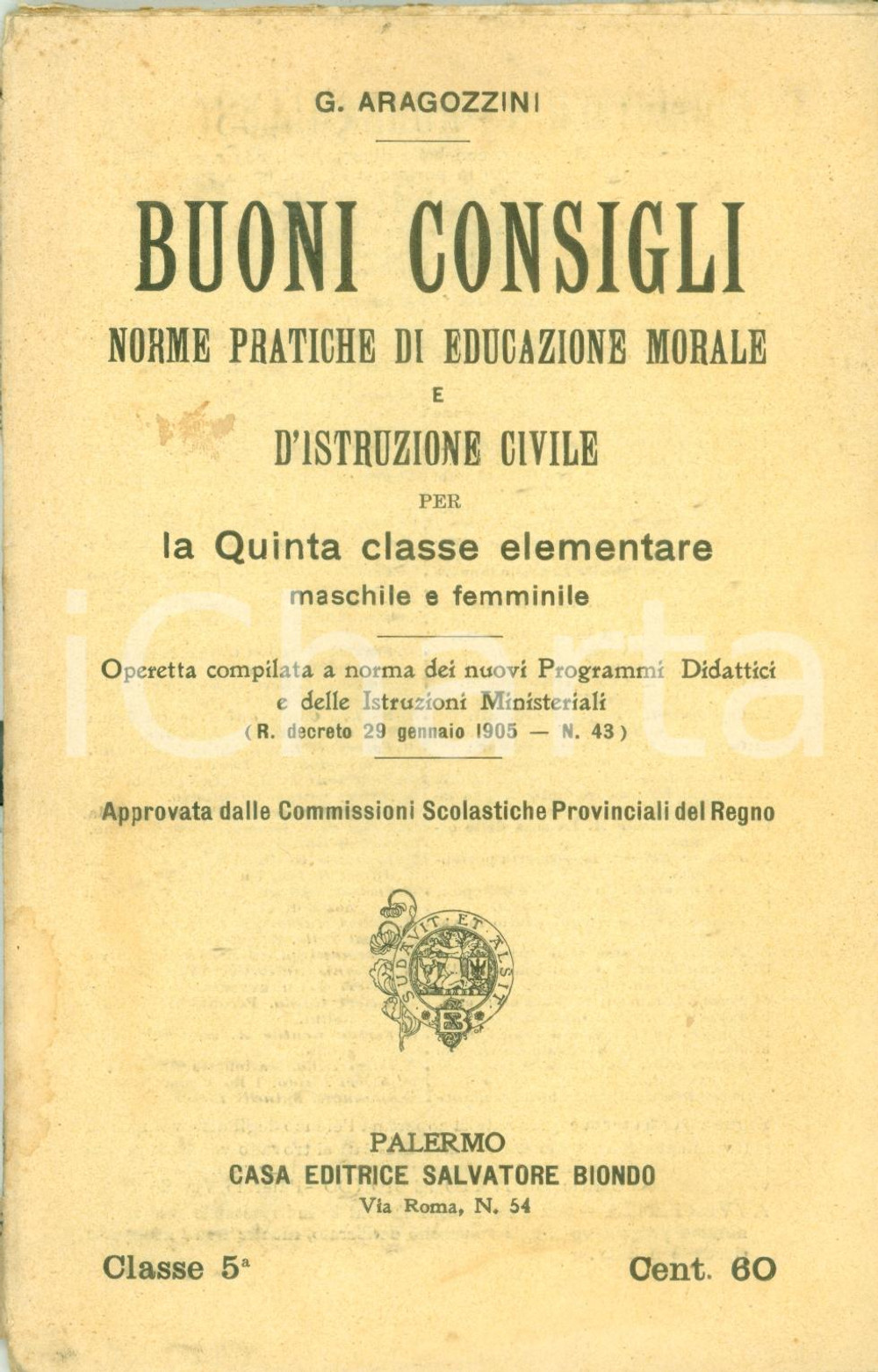 Documento originale, autentico 1906 Gaspare ARAGOZZINI Buoni consigli educazione morale quinta elementare 1