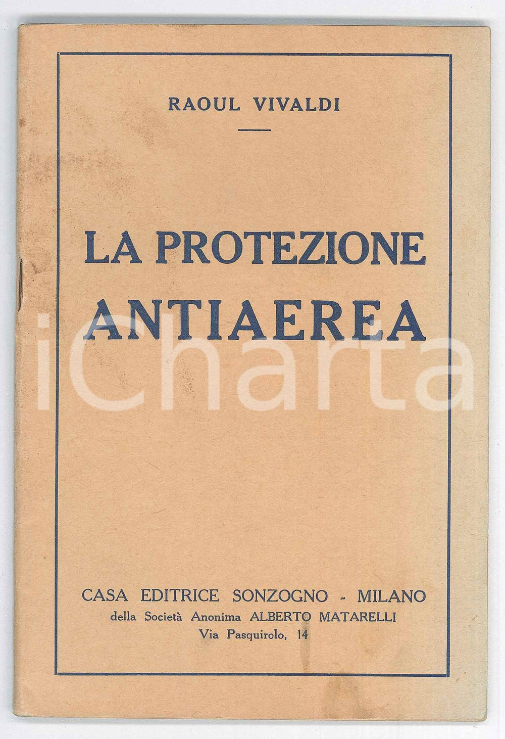 Libro, pubblicazione d epoca 1940 Raoul VIVALDI La protezione antiaerea  Ed. SONZOGNO 62 pp. 1
