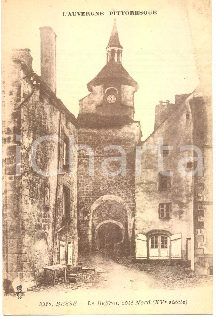 Cartolina originale da collezione 1920 ca BESSE F AUVERGNE Il BEFFROI visto dal lato nord Cartolina FP NV 1