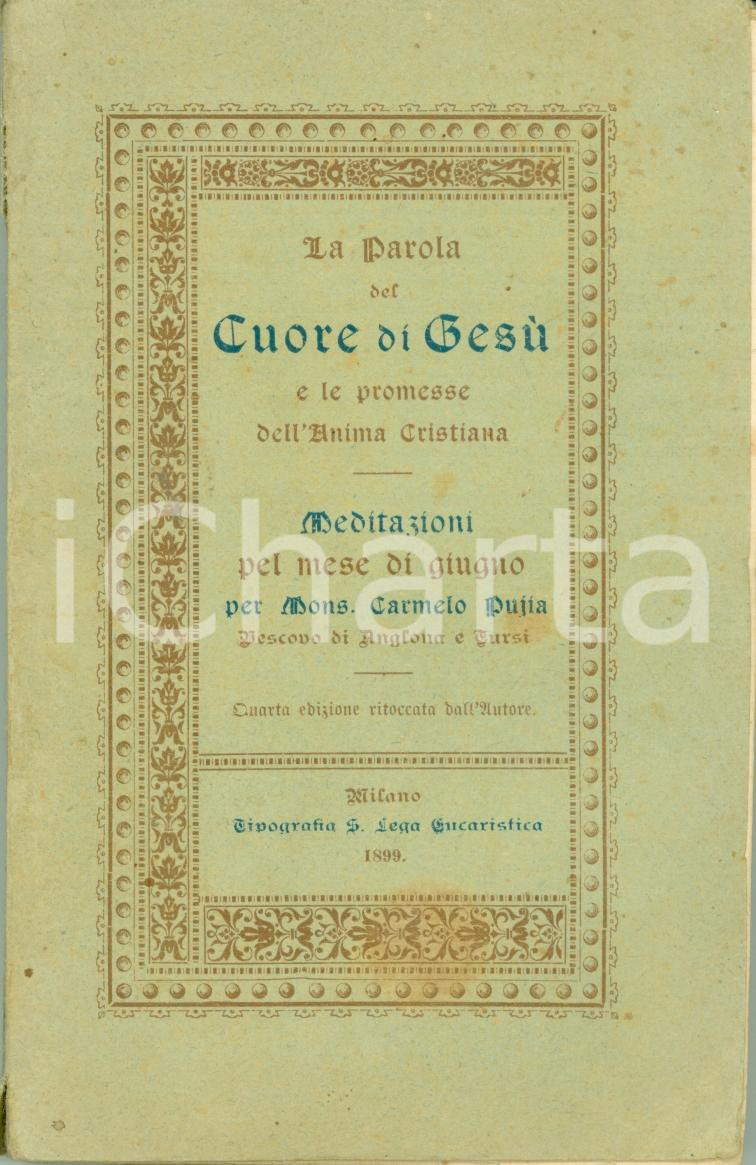 Libro, pubblicazione d epoca 1899 Mons. Carmelo PUJIA Parola del SACRO CUORE di GESU  Meditazioni Volume 1