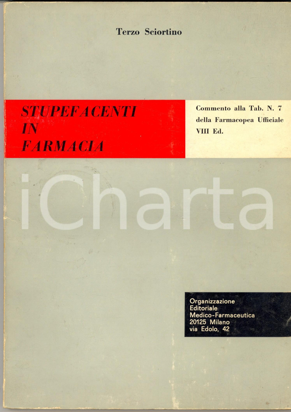 Libro, pubblicazione d epoca 1974 Terzo SCIORTINO Stupefacenti in farmacia  FARMACEUTICA 160 pp. 1