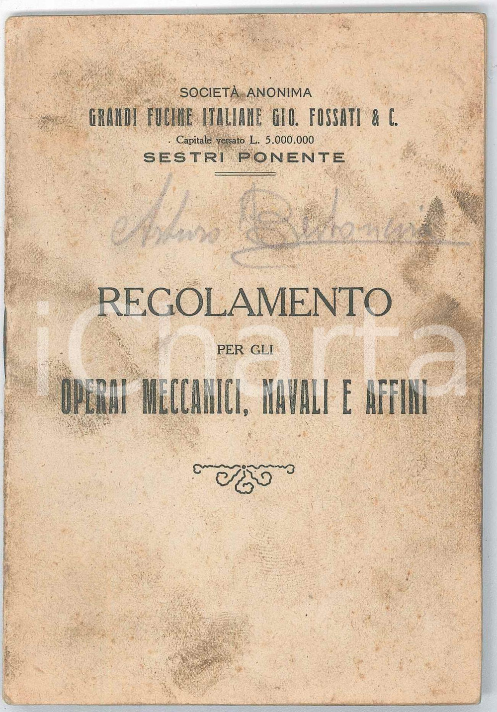 1919 SESTRI PONENTE Soc. FOSSATI Regolamento operai meccanici, navali e affini Pubblicazione d'epoca, a cura della Societ&agrave; Anonima "Grandi Fucine Italiane Gio. Fossati &amp; C.".PAGINE: 26  POOR/danneggiato buone condizioni interne, ma macchie in copertina e lievi all'interno Formato: 11x15 cm originale e autentica 1