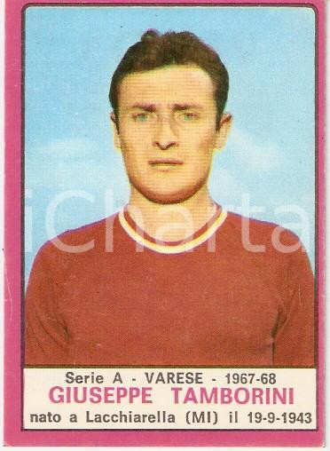 Oggetto da collezione cartaceo PANINI  CALCIATORI 1967 1968 Figurina valida Giuseppe TAMBORINI Serie A VARESE 1