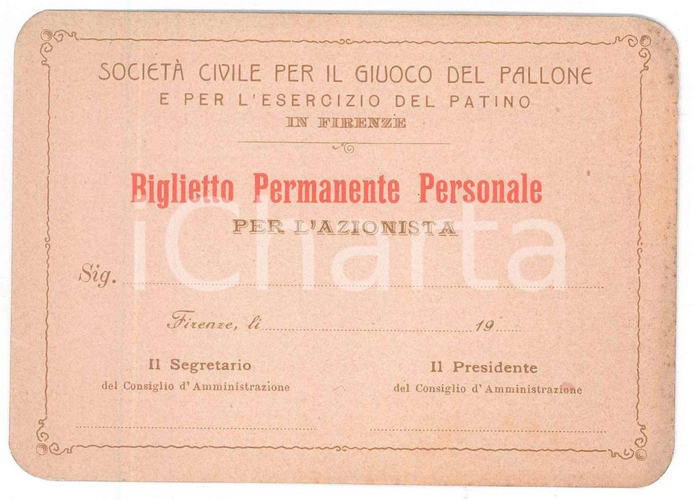 Oggetto da collezione cartaceo 1910 ca FIRENZE SocietÃ  Giuoco Pallone e Patino  Biglietto per l azionista 1