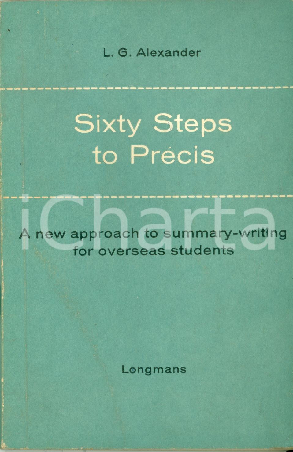 Libro, pubblicazione d epoca 1965 Louis George ALEXANDER Sixty Steps to Précis for overseas students 1