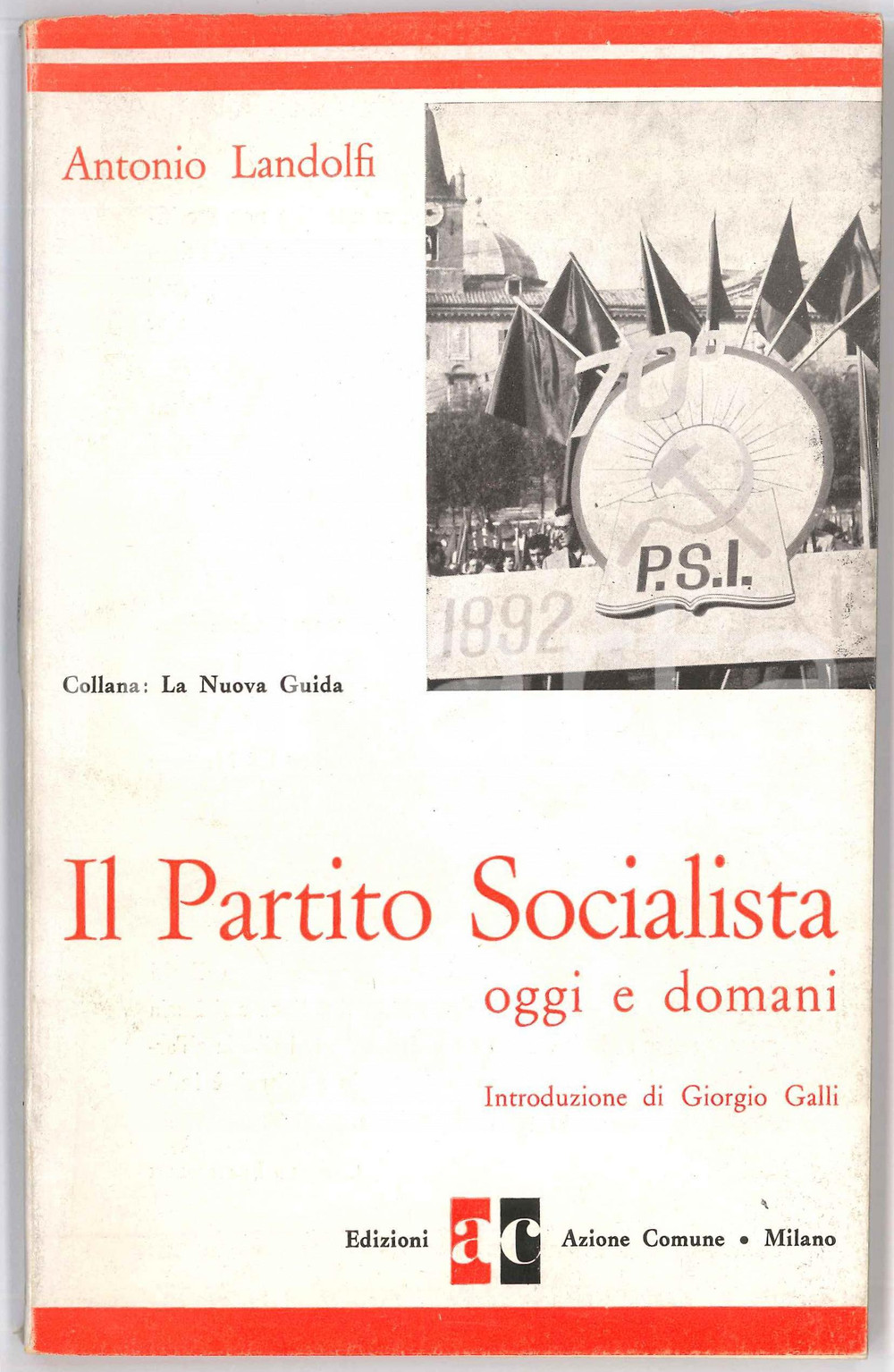 Libro, pubblicazione d epoca 1963 PSI Antonio LANDOLFI Il Partito Socialista oggi e domani 1