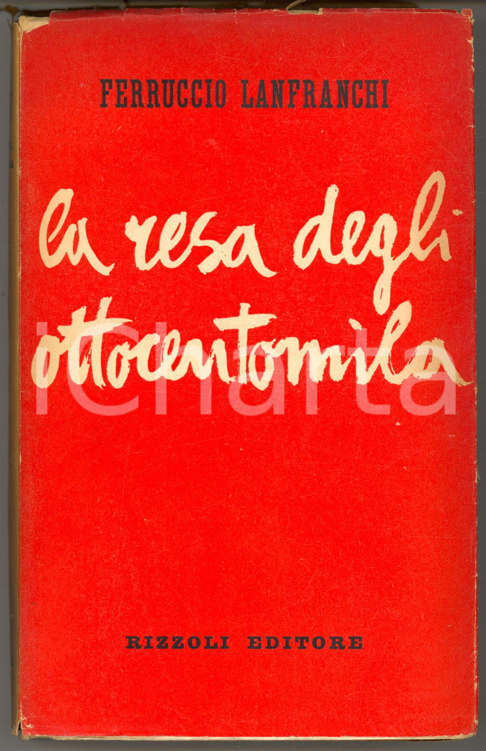 Libro, pubblicazione d epoca 1948 Ferruccio LANFRANCHI La resa degli ottocentomila  1 edizione RIZZOLI 1