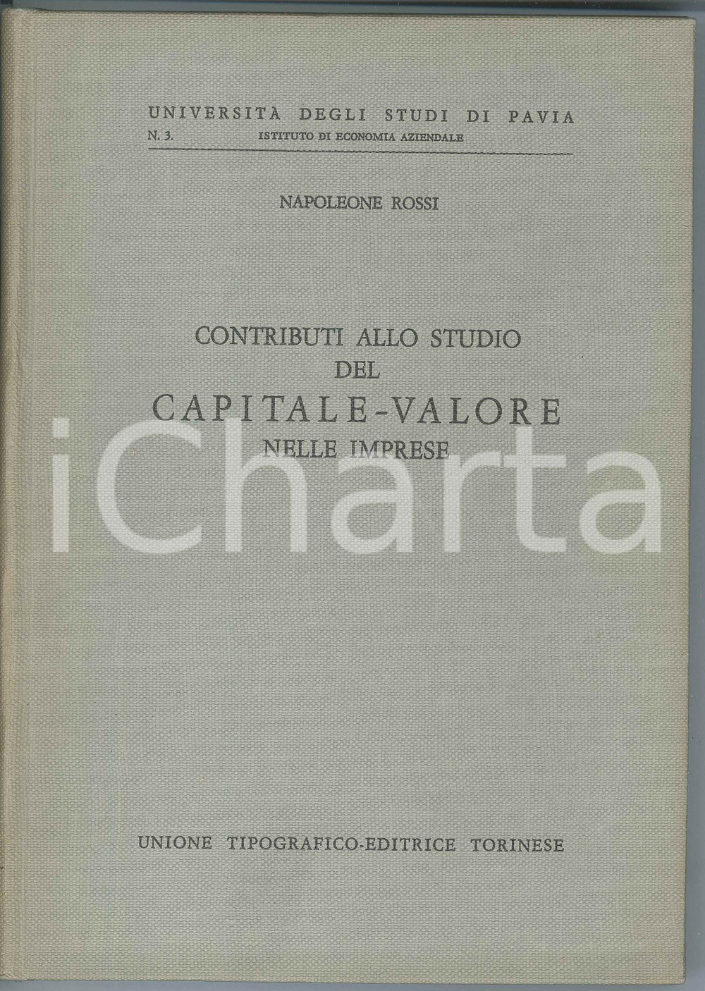 1965 Napoleone ROSSI Studio del capitale-valore nelle imprese - Pubblicazione Pubblicazione d'epoca."Contributo allo studio del capitale-valore nelle imprese"EDITORE: Unione Tipografico-Editrice TorineseUniversit&agrave; degli studi di Pavia - Istituto di Economia AziendalePAGINE: 78 FAIR/discreto Sottolineature a matita Formato: 17x24 cm originale e autentica 1