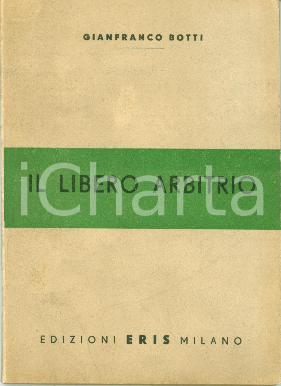 Libro, pubblicazione d epoca 1949 Gianfranco BOTTI Il libero arbitrio Problemi esistenza Volume 1
