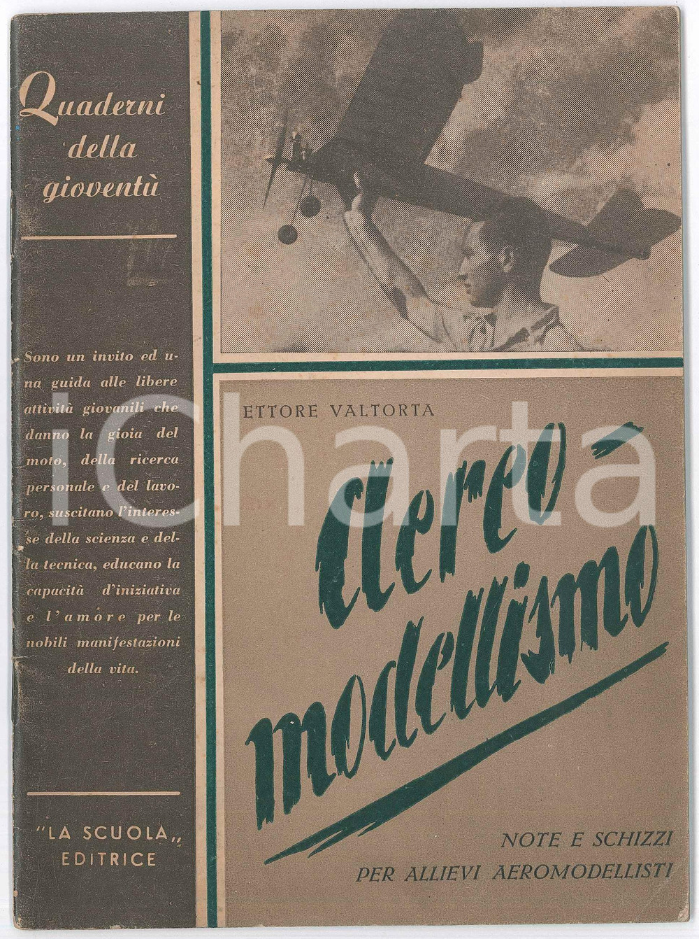 Libro, pubblicazione d epoca 1940 ca Ettore VALTORTA Aeromodellismo Ed. LA SCUOLA Quaderni della GioventÃ¹ 1