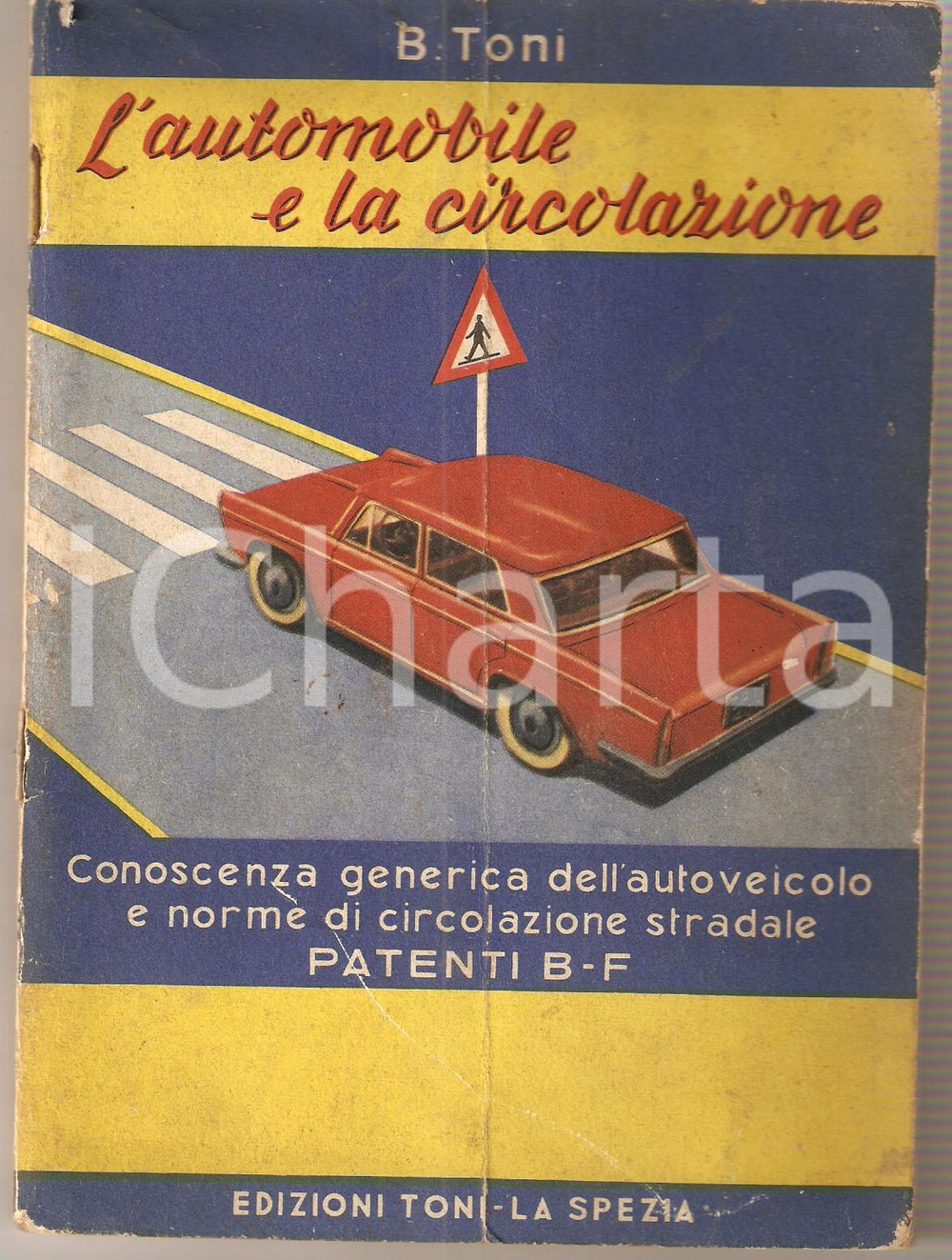 Libro, pubblicazione d epoca 1962 L AUTOMOBILE E LA CIRCOLAZIONE Pubblicazione illustrata Edizioni TONI 1