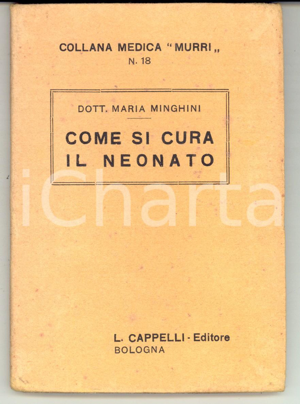Libro, pubblicazione d'epoca 1932 BOLOGNA Maria MINGHINI Come si cura il neonato *Collana Medica MURRI 1