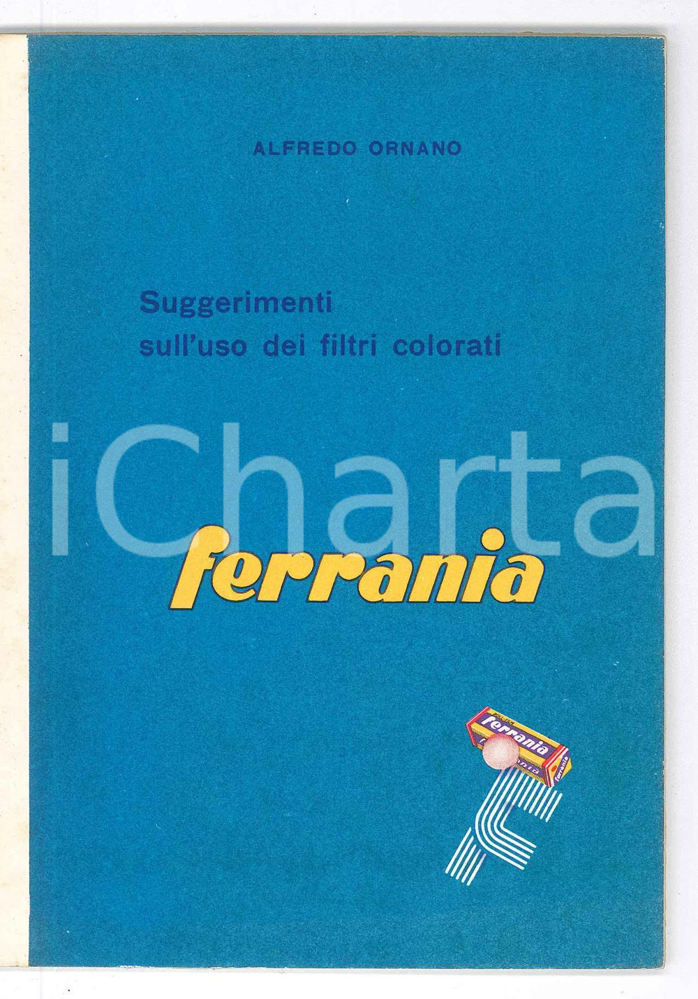 Libro, pubblicazione d epoca 1958 Alfredo ORNANO Propaganda FERRANIA  Suggerimenti uso dei filtri colorati 1