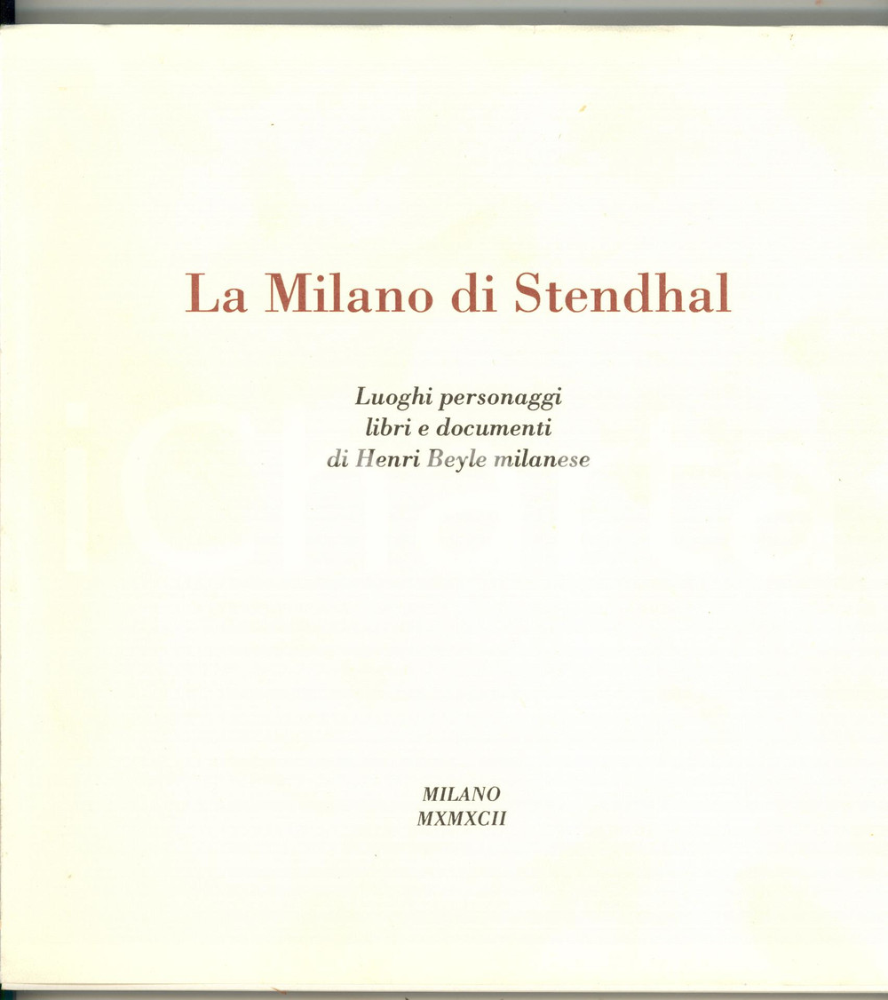 1992 Giudo BEZZOLA La Milano di Stendhal - Libri e documenti Henri Beyle (1)  DIMENSIONI: 16x24 cmPAGINE: 22,5x23,5 cm CONDIZIONI: G    originale e autentica 1