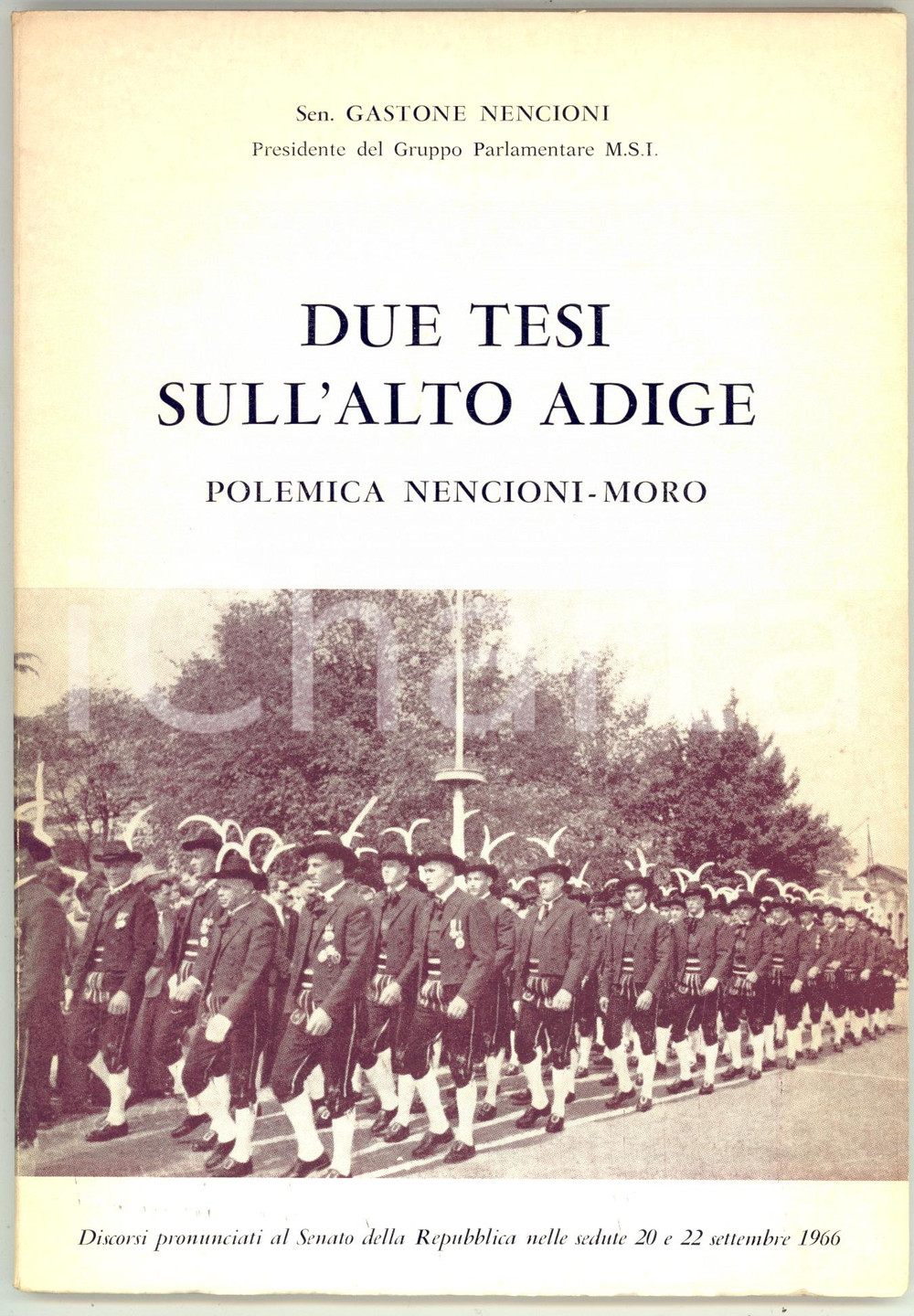 Libro, pubblicazione d epoca 1966 Sen. Gastone NENCIONI Due tesi sull Alto Adige  Polemica NencioniMoro 1
