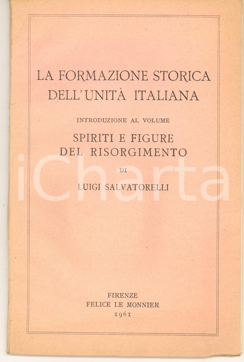 Libro, pubblicazione d epoca 1961 Luigi SALVATORELLI La formazione storica dell UnitÃ  italiana  Autografo 1