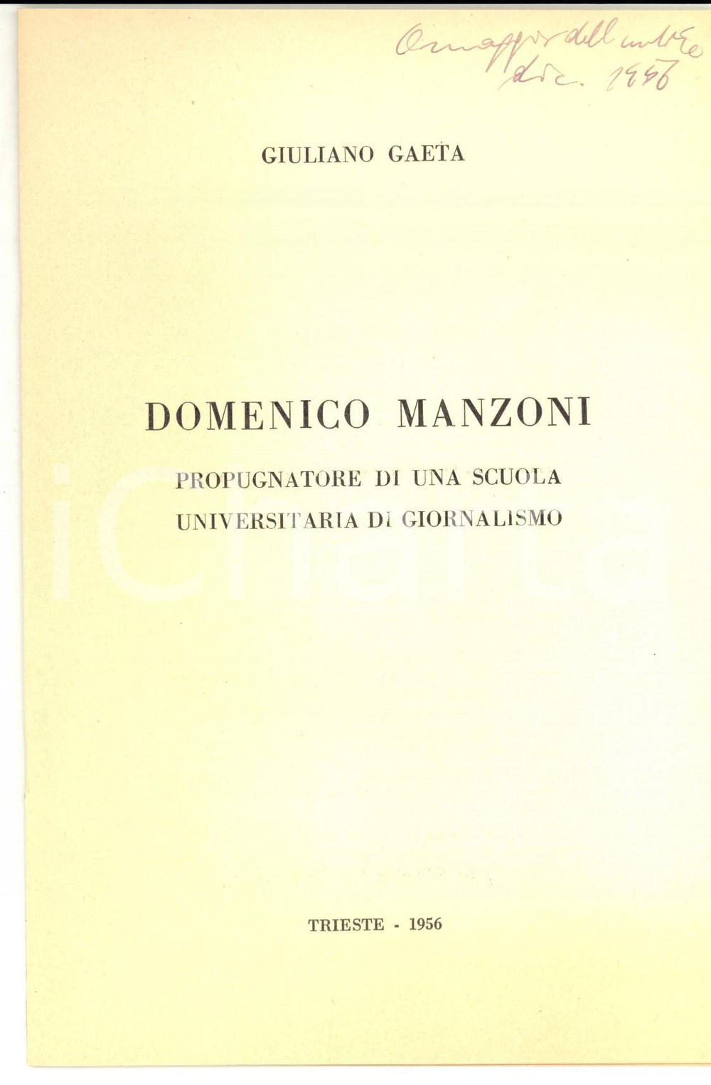 Libro, pubblicazione d epoca 1956 Giuliano GAETA Domenico MANZONI scuola di giornalismo AUTOGRAFATO 1