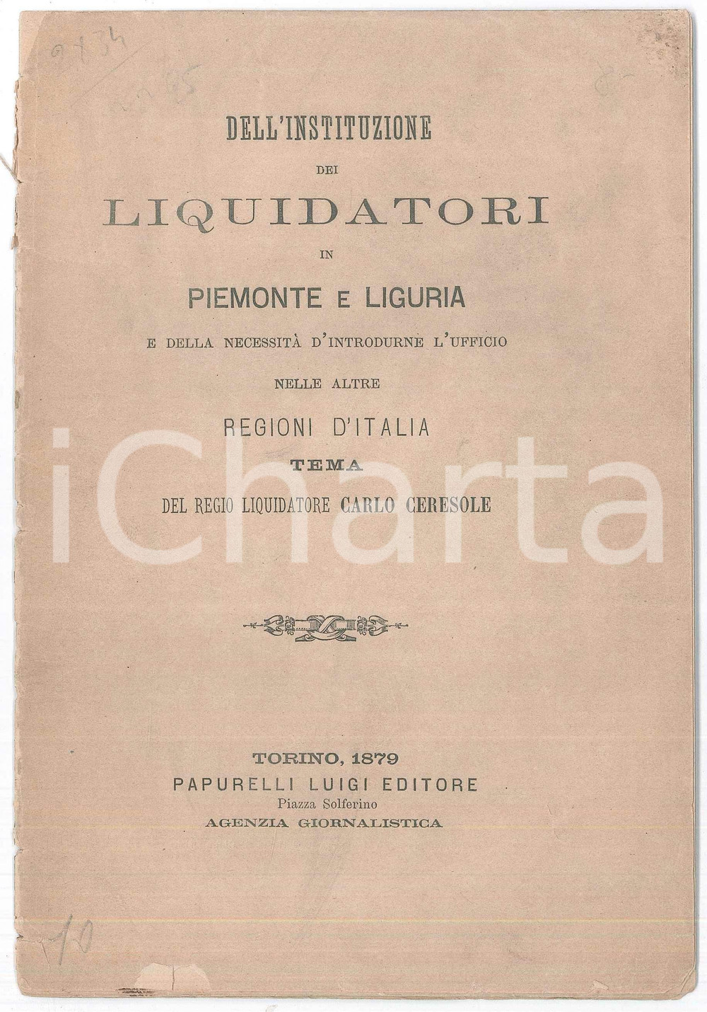 1879 Carlo CERESOLE Dell'istituzione dei liquidatori in Piemonte e Liguria Pubblicazione originale d'epoca, con copertina in carta.Due tavole fuori testo.PAGINE: 14EDITORE: Torino - Papurelli Luigi Editore VERY POOR/gravemente danneggiato strappi alla copertina in carta Formato: 15x22 cm originale e autentica 1