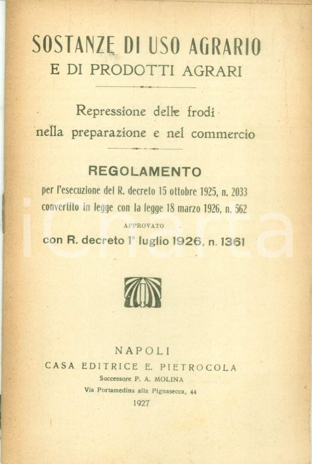 Libro, pubblicazione d epoca 1927 BIBLIOTECA LEGALE PIETROCOLA Sostanze di uso agrario e prodotti agrari 1