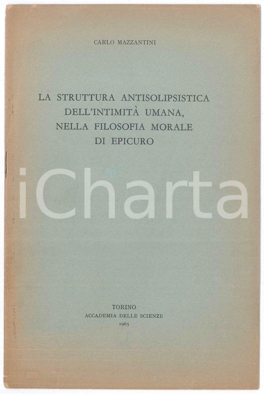 Libro, pubblicazione d epoca 1965 Carlo MAZZANTINI Struttura antisolipsistica nella filosofia di EPICURO 1