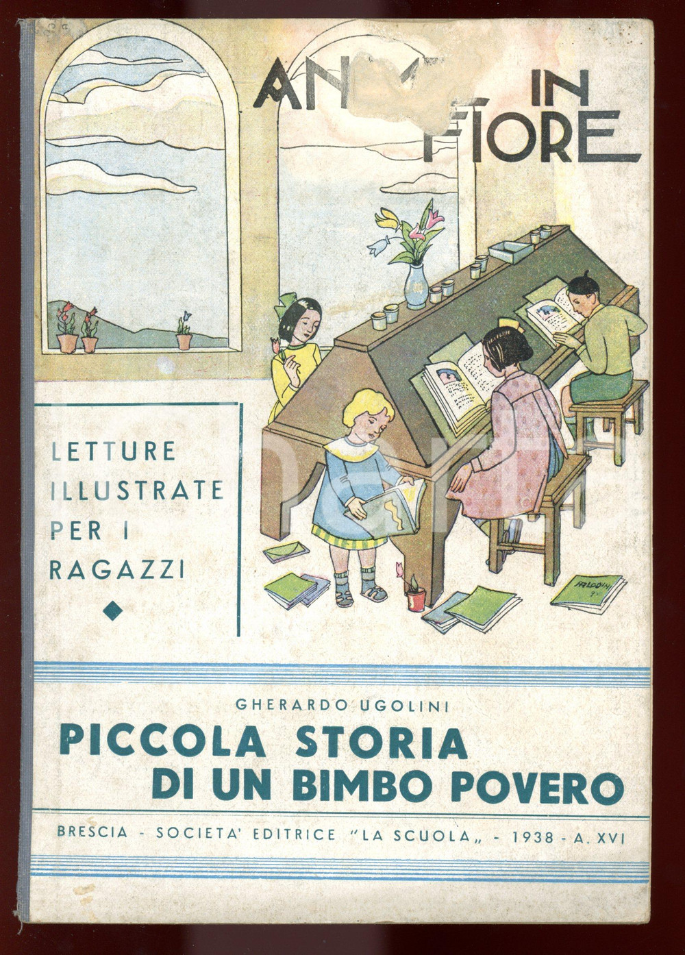 Libro, pubblicazione d epoca 1938 Gherardo UGOLINI Piccola storia di un bimbo povero  Anime in fiore 73 pp. 1