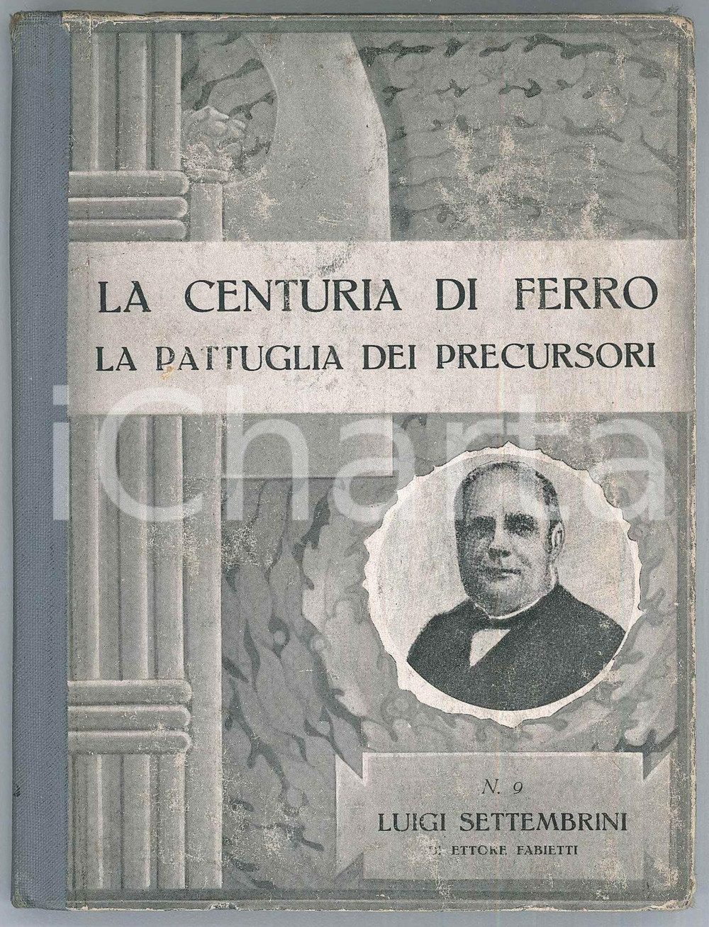 Libro, pubblicazione d epoca 1936 Ettore FABIETTI  Luigi SETTEMBRINI Ed. ZUCCHI La centuria di ferro 1