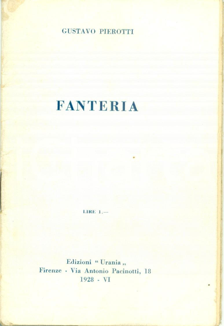 Libro, pubblicazione d epoca 1928 Gustavo PIEROTTI Fanteria storia struttura imprese Edizioni URANIA Illustr. 1