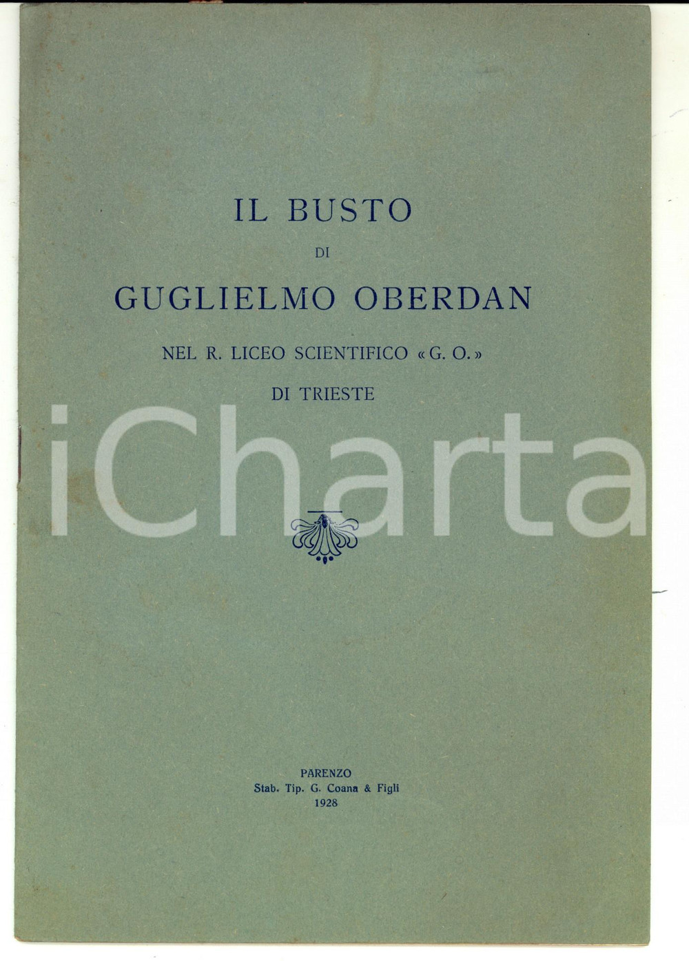 Libro, pubblicazione d epoca 1928 Attilio GENTILE Busto di Guglielmo OBERDAN nel liceo scientifico di Trieste 1