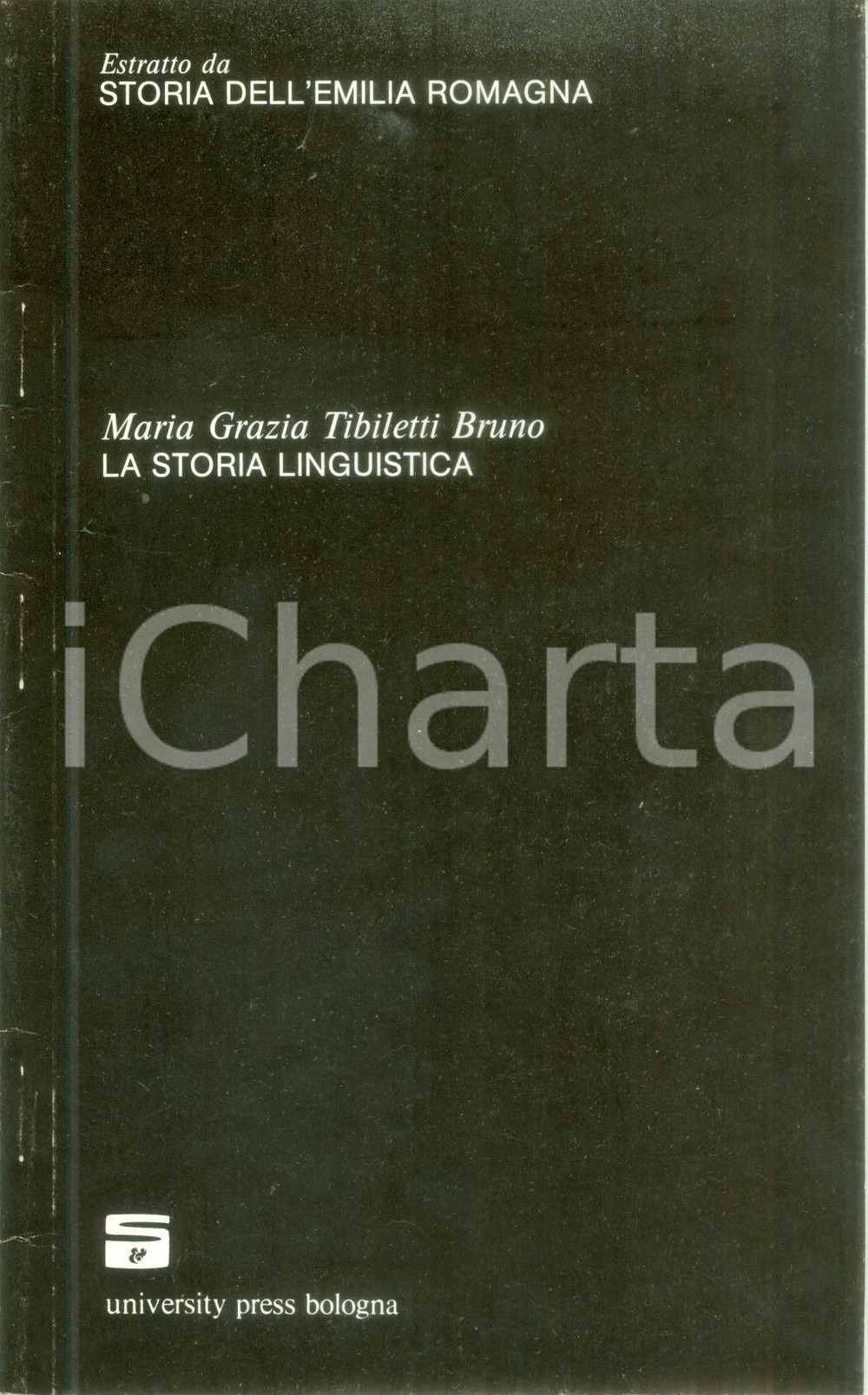 Libro, pubblicazione d epoca 1989 maria Grazia TIBILETTI BRUNO La storia linguistica dell EMILIA ROMAGNA 1