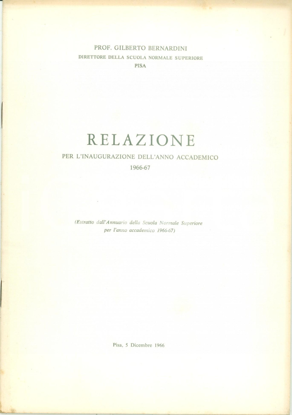 Libro, pubblicazione d epoca 1966 PISA SCUOLA NORMALE SUPERIORE Gilberto BERNARDINI inaugura anno accademico 1