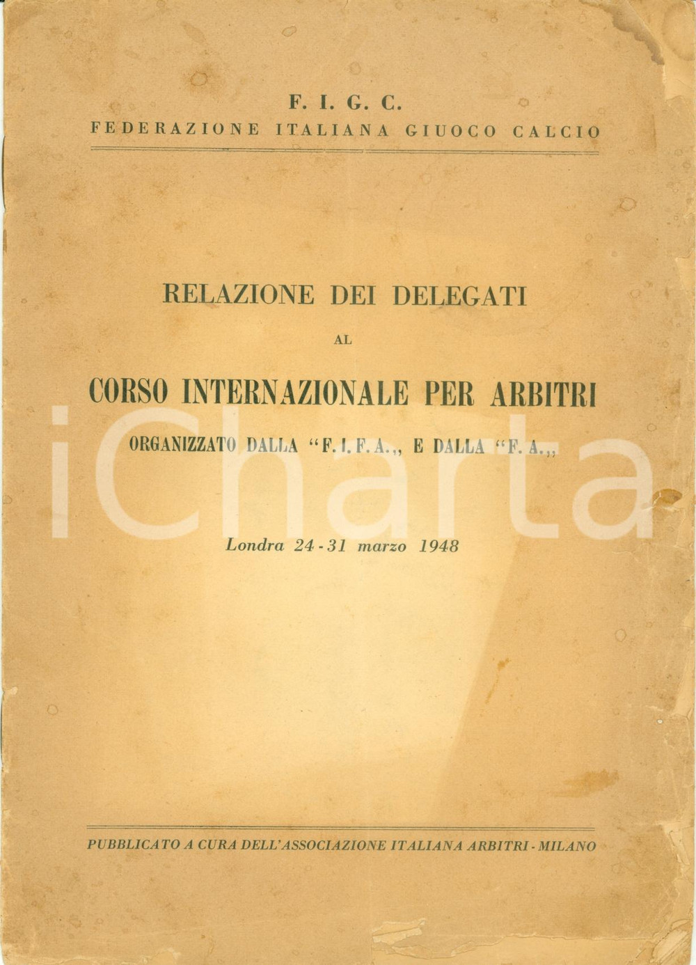 Libro, pubblicazione d epoca 1948 F.I.G.C. F.I.F.A. Relazione Corso Internazionale Arbitri DANNEGGIATO 1
