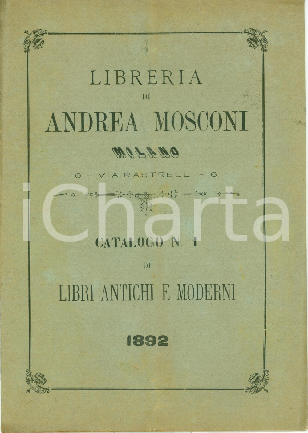 Libro, pubblicazione d epoca 1892 MILANO Libreria antiquaria Andrea MOSCONI Catalogo n. 1 Libri antichi 1