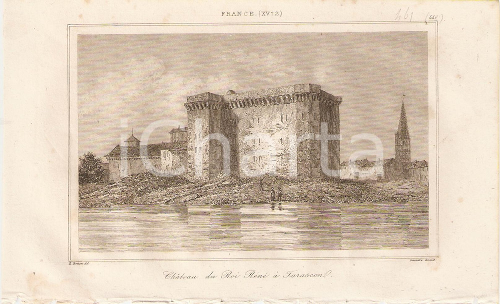 Stampa, bozzetto originale 1840 TARASCON (FRANCE) Chateau du ROI RENE' - L'univers *Stampa inc. LEMAITRE 1