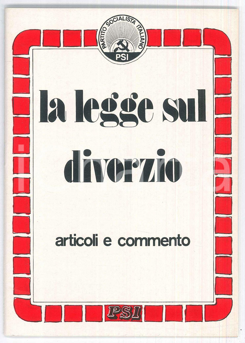 Materiale pubblicitario d’epoca 1974 REFERENDUM sul DIVORZIO  La legge sul divorzio Opuscolo PSI PROPAGANDA 1