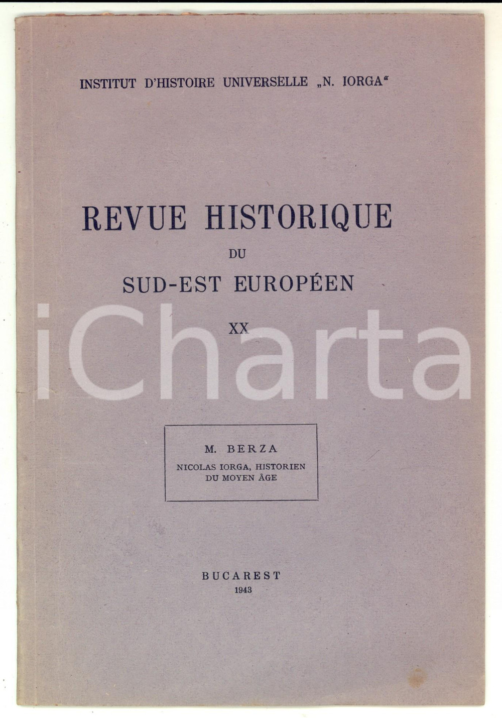 Libro, pubblicazione d epoca 1943 BUCAREST Mihail BERZA Nicolas Iorga, historien du Moyen Age 20 pp. 1